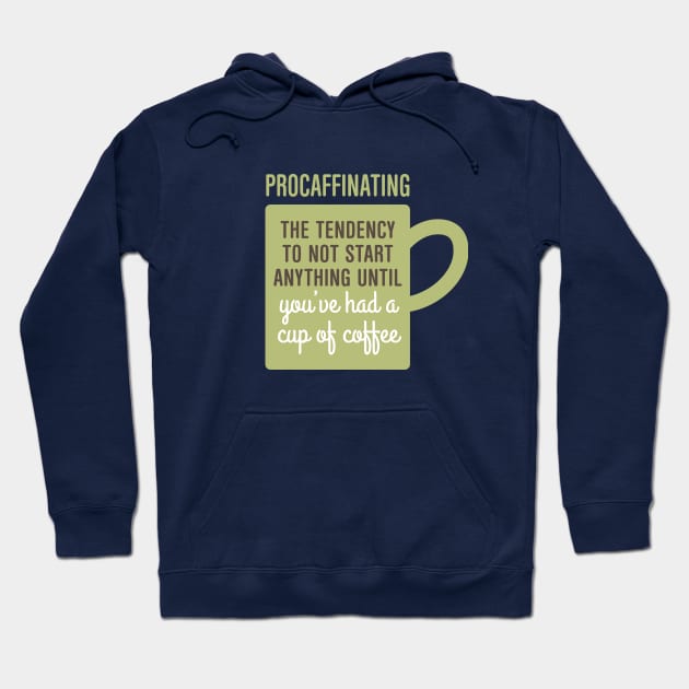 Procaffinating Hoodie by oddmatter